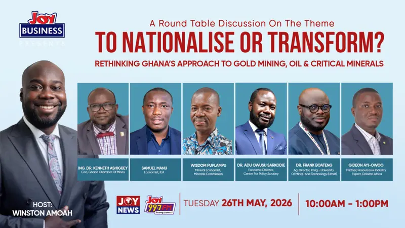 To Nationalise or Transform? Joy Business Hosts Roundtable on Ghana's Extractive Future