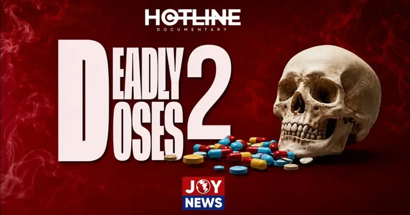 Deadly Doses II: JoyNews investigation uncovers disturbing shift in Ghana's growing drug crisis